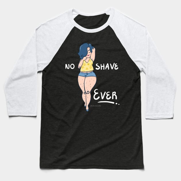 No Shave Ever Baseball T-Shirt by Neoqlassical